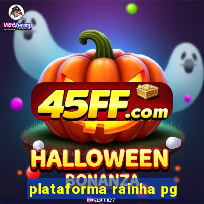 plataforma rainha pg